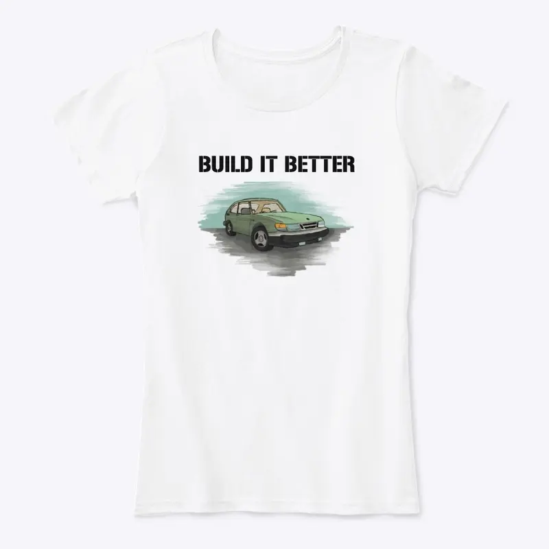 Saab 900 - BUILD IT BETTER (Black Text)